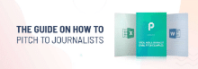 THE GUIDE ON HOW TO PITCH TO JOURNALISTS
